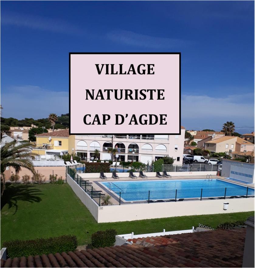 Chambres D'Hotes Naturiste, Village Naturiste Cap D'Agde, Draps, Serviette, Cafe, Menage Inclus En Fin De Sejour Экстерьер фото